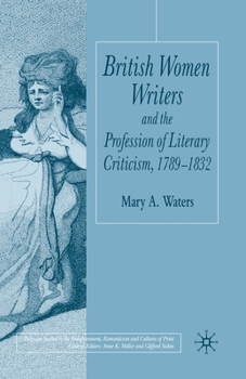 Paperback British Women Writers and the Profession of Literary Criticism, 1789-1832 Book