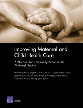 Paperback Improving Maternal and Child Health Care: A Blueprint for Community Action in the Pittsburgh Region Book