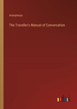 Paperback The Traveller's Manual of Conversation Book