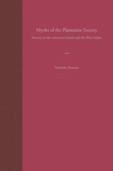 Hardcover Myths of the Plantation Society: Slavery in the American South and the West Indies Book