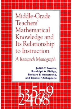 Middle-Grade Teachers' Mathematical Knowledge and Its Relationship to Instruction: A Research Monograph (S U N Y Series, Reform in Mathematics Education)