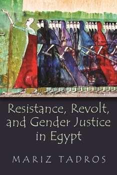 Hardcover Resistance, Revolt, and Gender Justice in Egypt Book