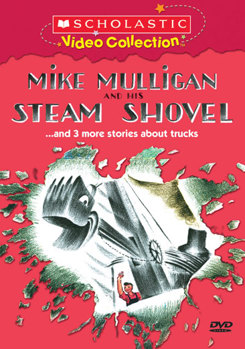 Mike Mulligan and His Steam Shovel... and 3 More Stories about Trucks