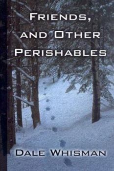 Friends, and Other Perishables - Book #1 of the Carl Jacobs Mystery