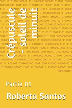 Crépuscule - soleil de minuit: Partie 01 (French Edition)