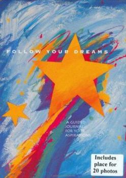Spiral-bound Follow Your Dreams: A Guided Journal for Your Aspirations (Guided Journals) Book