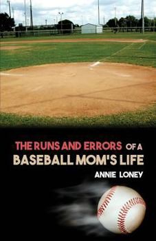 Paperback The Runs and Errors of a Baseball Mom's Life Book