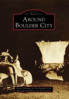 Around Boulder City - Book  of the Images of America: Nevada