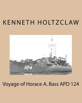 Paperback Voyage of Horace A. Bass APD 124 Book