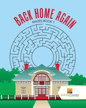 Paperback Back Home Again: Mazes Book 1 Book