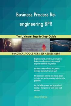 Paperback Business Process Re-engineering BPR The Ultimate Step-By-Step Guide Book