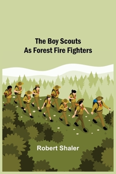 Paperback The Boy Scouts as Forest Fire Fighters Book