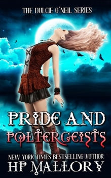 Pride and Poltergeists - Book #9 of the Dulcie O'Neil