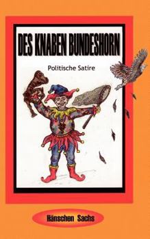 Paperback Des Knaben Bundeshorn: Politische Satire [German] Book