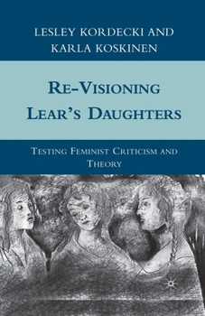 Paperback Re-Visioning Lear's Daughters: Testing Feminist Criticism and Theory Book