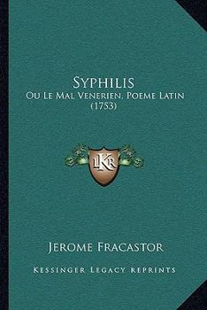 Paperback Syphilis: Ou Le Mal Venerien, Poeme Latin (1753) [French] Book