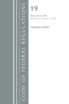 Paperback Code of Federal Regulations, Title 19 Customs Duties 141-199, Revised as of April 1, 2018 Book