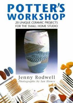 Hardcover Potter's Workshop: 20 Unique Ceramic Projects for the Small Home Studio Book