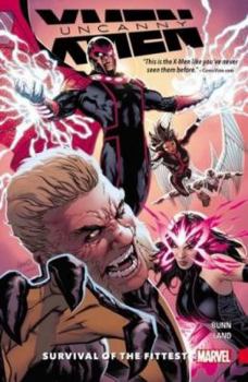 Uncanny X-Men: Superior, Volume 1: Survival of the Fittest - Book  of the Uncanny X-Men 2016 Single Issues6-19, Annual