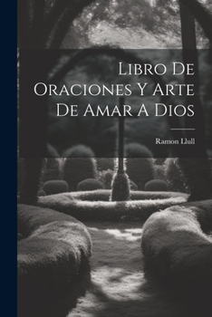 Paperback Libro De Oraciones Y Arte De Amar A Dios [Spanish] Book