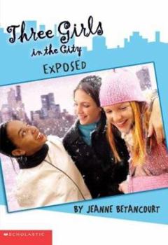 Exposed (Three Girls in the City, #2) - Book #2 of the Three Girls in the City
