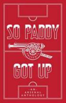 Hardcover So Paddy Got Up: An Arsenal Anthology Book