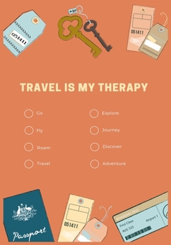 TRAVEL IS MY THERAPY: A Mindful Travel Journal planner, Journal Trip Ideas, Expenses,travel planner world,luxury travel planners, Activities and Memories,Vacation Planner & Diary (7x10)