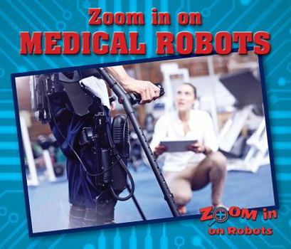 Zoom in on Medical Robots - Book  of the Zoom in on Robots