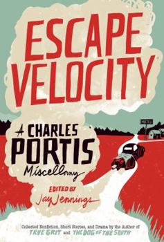 Hardcover Escape Velocity: A Charles Portis Miscellany Book