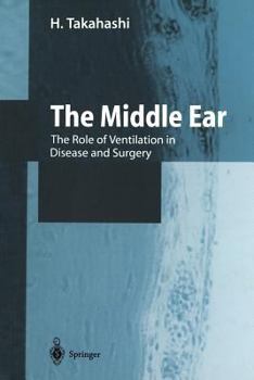 Paperback The Middle Ear: The Role of Ventilation in Disease and Surgery Book