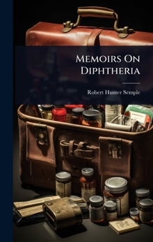 Hardcover Memoirs On Diphtheria Book