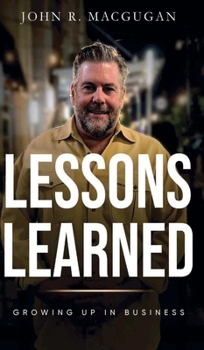 Lessons Learned: Growing Up in Business
