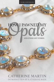 Paperback How I Pawned My Opals and Other Lost Stories Book