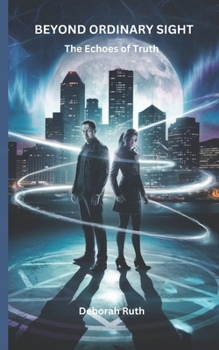 Paperback Beyond Ordinary Sight: The Echoes of Truth Book