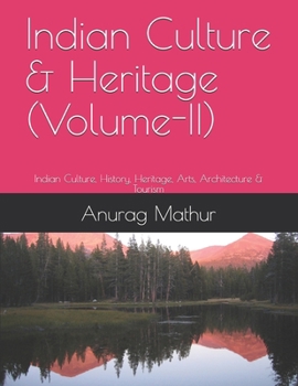 Paperback Indian Culture & Heritage (Volume-II): Indian Culture, History, Heritage, Arts, Architecture & Tourism Book