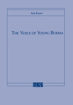The Voice of Young Burma - Book #12 of the Cornell University Southeast Asia Program