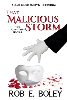 Paperback That Malicious Storm: A Scary Tale of Beauty & The Phantom (The Scary Tales) Book