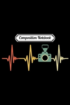 Composition Notebook: Vintage Photography Retro Camera Heartbeat Photographer  Journal/Notebook Blank Lined Ruled 6x9 100 Pages
