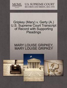 Paperback Gripkey (Mary) V. Gerty (A.) U.S. Supreme Court Transcript of Record with Supporting Pleadings Book