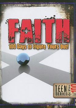 Paperback Faith: 100 Days to Figure Yours Out! (100 Teen Devos) Book