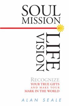Electronics Soul Mission, Life Vision: Recongnize Your True Gifts and Make Your Mark in the World Book