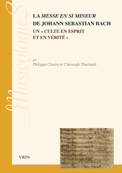 La Messe En Si Mineur de Johann Sebastien Bach: Un Culte En Esprit de Verite