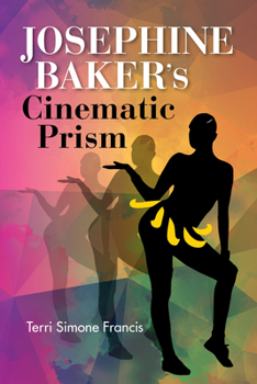 Paperback Josephine Baker's Cinematic Prism Book