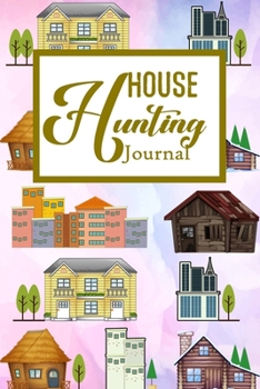 House Hunting Journal: House Hunting Journal Realtor First Time New Buying Buyer Purchasing Home