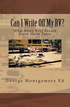 Paperback Can I Write Off My RV?: What Every RVer Should Know About Taxes? Book