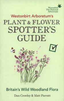 Paperback Westonbirt Arboretum's Plant and Flower Spotter's Guide Book