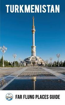 Paperback Turkmenistan: Far Flung Places Travel Guide Book