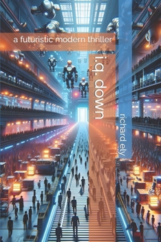 Paperback i.q. down: a futuristic modern thriller Book