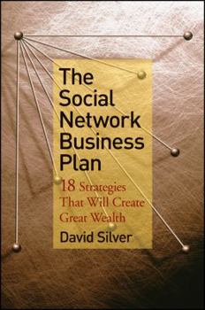 Hardcover The Social Network Business Plan: 18 Strategies That Will Create Great Wealth Book