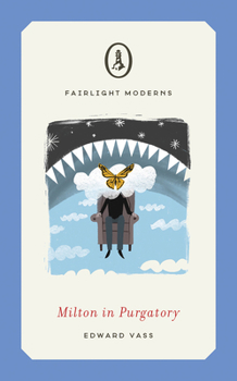 Paperback Milton in Purgatory: A darkly humorous tale of the after-life perfect for Monty Python fans Book